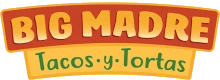 Big Madre Tacos y Tortas